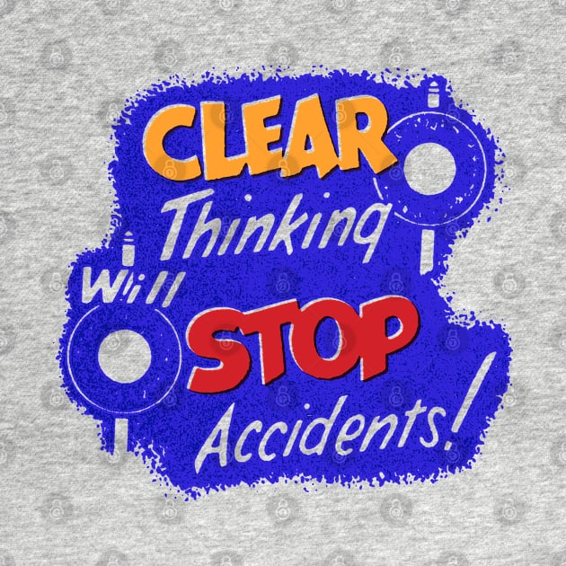 Clear Thinking will Stop Accidents! by artbitz